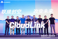 联接时空 改变未来:华为发布新一代CloudLink协作智真-DOIT