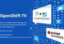 OpenShift TV专访先智数据:基于AI的主动管理在多云环境如何实现成本和性能优化？-存储在线-存储专业媒体